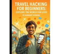 Travel Hacking for Beginners: Explore the World for Less!