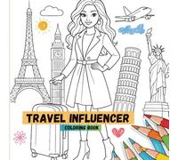 Travel Influencer Coloring Book: Relaxing Fashion & Travel Adventure: Stress Relief, Mindfulness & Anxiety Relief Coloring Pages