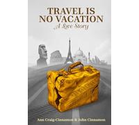 Travel is No Vacation: A Love Story