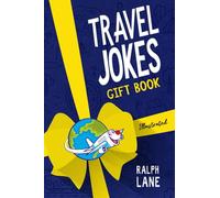 Travel Jokes Gift Book: Clean, Silly Humor for All Ages to Read on Vacations (Gift Books by Ralph Lane)