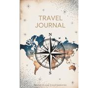 Travel Journal: A place to record your trip highlights, food highlights & blank pages for every magical trip detail you want to remember.