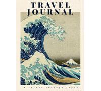 Travel Journal - A Thread Through Japan: Great Wave Edition with a Stitch-Your-Own Cover, Daily Memory Pages and Eki Stamp Collection Pages