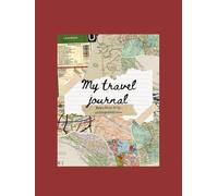 Travel Journal, Adventure logbook, Trip diary, Vacation notes, Travel planner, Wanderlust, Journal for travelers: A Journey of Memories and Adventures