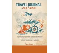 Travel Journal and Trip Planner: A 31-Day Trip Organizer with Budget Tracker, Itinerary, Packing Lists, Visa & Insurance Log, AI Booking Prompts, ... for Vacations, Business Trips & Adventures