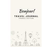 Travel Journal and Vacation Planner - France Edition