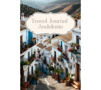 Travel Journal Andalusia: Spain Travel Planner Book, Dairy for your next trip to Spain, 30 days, double lined pages, photo collages