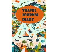 Travel Journal Diary: A5 Travelers Notebook Lined For Documenting Record Road Trip Vacation
