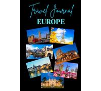 Travel Journal: Europe: “Europe Trip Planner, Memory Book and Keepsake for Travelers to Europe”