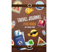 Travel Journal for Kids: My 7 days trip