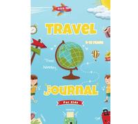 Travel Journal for Kids: Vacation Diary to Fill In with Souvenirs, Travel Photos, Fun Challenges... - Adventure Planner for Children