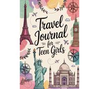 Travel Journal for Teen Girls: A Guided Adventure Diary with Daily Reflections, Mood Check-Ins, Aesthetic Spaces, and Self-Discovery Prompts for Teens