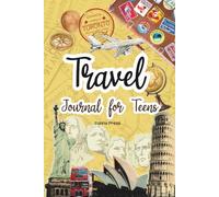 Travel Journal for Teens: Fun & Guided Journey Notebook with Writing Prompts, Maps, Budget Pages and Memory Space - Ideal for Teen Travelers