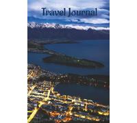 Travel Journal: Gorgeous cover photography of Queenstown in New Zealand enhances this notebook to capture your impressions as you explore landscapes, ... your travels. | 6x9 inches, 100 lined pages
