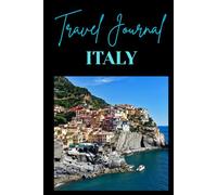 Travel Journal: Italy: Adventure Notebook for Travelers | Explore Rome, Venice, Florence & Beyond | Vacation Planner with Prompts & Notes”