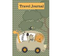 Travel Journal: Kids African Safari holiday vacation journal with prompts for planning and daily reports. Build your own Africa sightseeing keepsake ... drawing, writing, photos & scrap book pages. [Idioma Inglés]