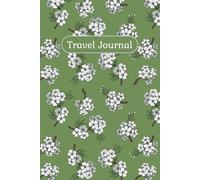 Travel Journal: Minimalist Blank Travel Diary to Record Adventures, Memories & Trips, Floral, 6x9, Lined Pages