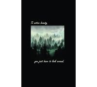 Travel journal, notebook for your adventures or for work, school, etc. 72 blank creamy pages 5" x 8": To notice beauty, you just have to look around.