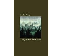 Travel journal, notebook for your adventures or for work, school, etc. 72 blank creamy pages 5" x 8": To notice beauty, you just have to look around.
