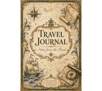 Travel Journal: Notes from the Road: A Vintage Illustrated Travel Diary for Journeys, Memories, and Discoveries
