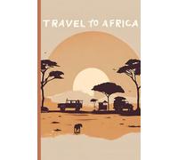 Travel Journal - Travel to Africa Orange Tones | Pocket Notebook 5.5x8.5’’ | 60 Ruled Pages | Matte Cover | Gift Idea for Travelers & Safari Lovers