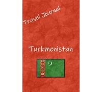 Travel Journal: Turkmenistan