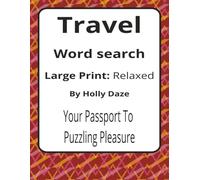 Travel Large Print Word Search Puzzle Book: Adventure-Inspired Word Searches with Large Print about Journeys, Destinations, Cultures, and More | 8.5 x ... Presents: Celebrate Series by Holly Daze)