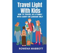 Travel Light With Kids: How to travel as a family with carry-on luggage only