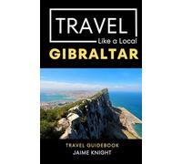 Travel Like a Local - Gibraltar: Discover Hidden Cafés, Markets, and Neighborhoods Beyond the Tourist Path
