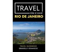 Travel Like a Local Rio de Janeiro: Discover Hidden Cafés, Markets, & Neighborhoods Beyond the Tourist Path of Brazil