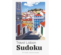 Travel Lisbon Sudoku Puzzle Book for Adults: Fun Sudoku Puzzles for Lisbon City Breaks & Portugal Travel | Ideal Portable Companion | 6x9 inches, 110 Pages | 50+ Puzzles | Solutions Included