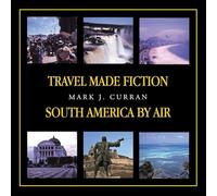 TRAVEL MADE FICTION - SOUTH AMERICA BY AIR