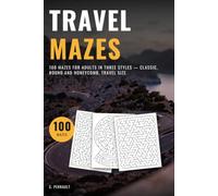 Travel Mazes: 100 Mazes for Adults in Three Styles - Classic, Round and Honeycomb, Travel Size