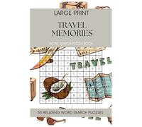 Travel Memories Word Search Puzzle Book for Seniors: 55 Large Print Puzzles Featuring Countries, Cities, and Vacation Adventures - Nostalgic Word ... (Large Print Word Search Puzzle Books)