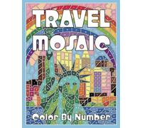 TRAVEL MOSAIC Color by Number: Activity Puzzle Coloring Book for Adults Relaxation & Stress Relief (MOSAIC Color By Number Books) [Idioma Inglés]