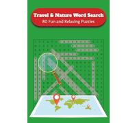 Travel & Nature Word Search: 80 Fun and Relaxing Puzzles: Explore the World, Discover Wildlife, and Boost Your Brain with 80 Unique Word Search Challenges
