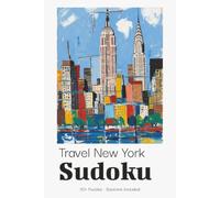 Travel New York Sudoku Puzzle Book for Adults: Portable Sudoku Puzzles for New York City Breaks & Urban Adventures | Must-Have Travel Companion | 6x9 ... 110 Pages | 50+ Puzzles | Solutions Included