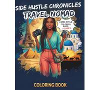 Travel Nomad: Side Hustle Chronicles Volume 6: A Comic-Style Adult Coloring Book for Black Women | Escape the 9-to-5, Solo Travel, and Manifest Your Dream Life