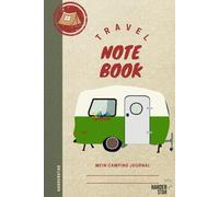 Travel Notebook: Mein Camping Journal (Reisetagebücher für Jugendliche und Erwachsene)
