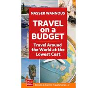 Travel on a Budget: Travel Around the World at the Lowest Cost (سلسلة رحلات ابن عبد الكريم Ibn Abd al-Karim’s Travels)