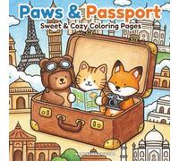 Travel Paws: Cute & Cozy Travel Animal Coloring Book: A Whimsical Journey with Furry Friends | Bold & Easy Relaxing Coloring Pages for Kids, Teens, and Adults featuring Paris, Safari, Beach, and More