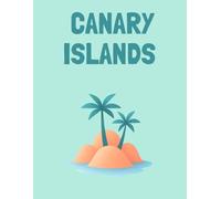Travel Photo Album - Canary Islands: A Beautiful Scrapbook with Blank Pages for Your Travel Memories