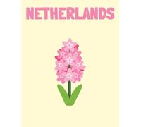 Travel Photo Album - Netherlands: A Beautiful Scrapbook with Blank Pages for Your Travel Memories