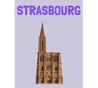 Travel Photo Album - Strasbourg: A Beautiful Scrapbook with Blank Pages for Your Travel Memories