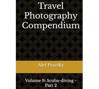 Travel Photography Compendium: Volume 9: Scuba-diving - Part 2