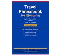 Travel Phrasebook for Slovenia: Essential Phrases in English, Slovenian and Italian for Travelers
