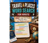 Travel & Places Word Search for Adults: 100 Large Print Puzzles with Fun Facts - Easy, Medium and Hard