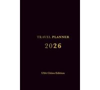Travel Planner 2026 - USA Cities Edition: Weekly Travel Journal with City Highlights - New York in four seasons, Miami, Boston & More - Black Cover