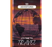 Travel Planner 50: The Must-Have Planner for Wanderlusters - Before & After Every Adventure! A5: Adventure Awaits:Explore, Plan, and Relive Your ... perfect tool to record, reflect, and cherish