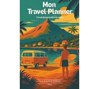 Travel Planner - Carnet d'organisation de voyage : planification, liste de destination, checklist, budget, souvenirs et carte du monde à colorier - ... de A à Z avec ce journal de voyage complet