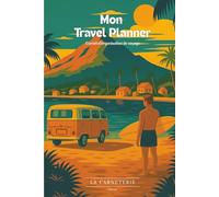 Travel Planner - Carnet d'organisation de voyage : planification, liste de destination, checklist, budget, souvenirs et carte du monde à colorier - ... de A à Z avec ce journal de voyage complet